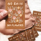 No Rain, No Flowers Floral Vinyl Sticker